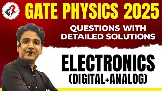 GATE 2025 PHYSICS Solutions | Electronics | Detailed Solutions By Himanshu Sir
