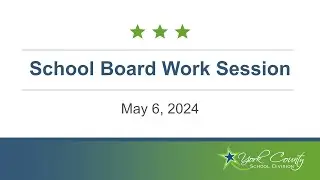 School Board Work Session & Special Meeting - May 6, 2024