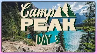 CAMP PEAK - DAY 3