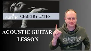 The Smiths -  Cemetery Gates - Acoustic Guitar Lesson #thesmiths #cemeterygates #guitarlesson
