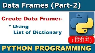 Python Data Frame Using Dictionary | Creation of Data Frame using Dictionary in Python In Hindi #2