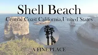 A Fine Place - Shell Beach Central Coast California 4K 2022 - Shell Beach Dinosaur Caves Park Pismo