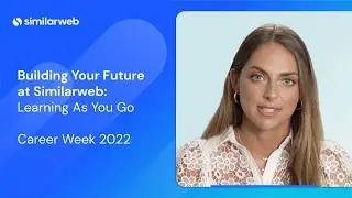 Building Your Future at Similarweb: Learning as You Go
