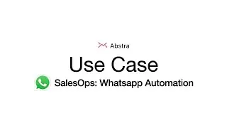 WhatsApp Automation for Lead Conversion | Abstra SalesOps Use Case