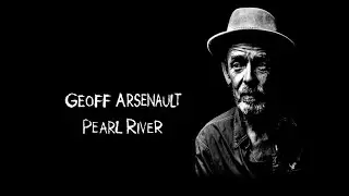Geoff Arsenault - Pearl River