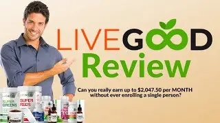 LiveGood Review 2024 - Is LiveGood Really The Best Network Marketing Company?