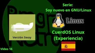 Soy nuevo en GNU/Linux - Experiencia con CuerdOS - Sway