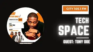 Tony Doe Talks Podcasting Realities on Tech Space, City 105.1 FM [Full Audio]