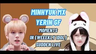 MINHYUK MONSTA X AND YERIN GFRIEND MOMENTS IN WEEKLY IDOL (SPECIAL) (SUDDEN LIVE) 15/02/2021