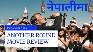 Another Round Movie Review in Nepali