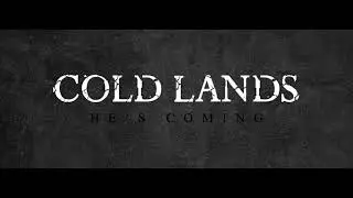 Cold Lands - He's Coming (Official Video)