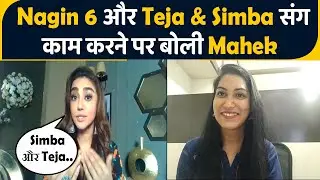 Exclusive Interview with Mahek Chahal for Naagin 6, Working with Tejaswi & Simba BiggBoss & More