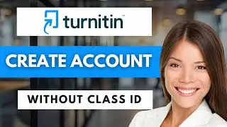 Как создать учётную запись Turnitin без идентификатора класса 📝 | Простое руководство (2025)