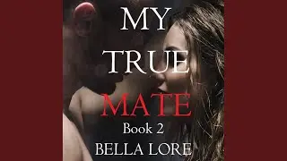 Chapter 19 - My True Mate: Book 2