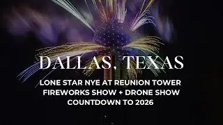 Lone Star NYE at Reunion Tower Fireworks + Drone Show Recap | Welcome 2026