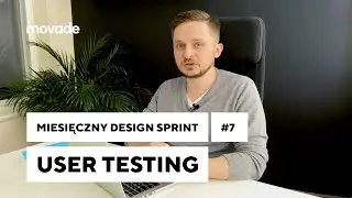User Testing | Miesięczny Design Sprint odc. 7 | Movade