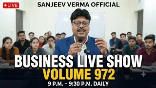Sanjeev Verma Business Live Show , Vol 972 (Special 12), 01.10.2025. 98356 33059