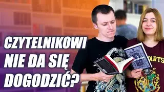 Czytelnikowi nie da się dogodzić? | Strefa Czytacza