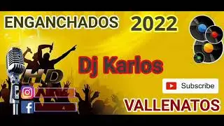 VALLENATOS ENGANCHADOS 2022 # DJ KARLOS MP3🔊