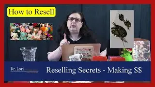 Secrets to Reselling your Goodwill & Thrift with Me Finds for Big Money by Dr. Lori