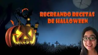 RECREANDO RECETAS DE HALLOWEEN | LOS CHEFCITOS