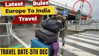 Europe To India Travel | India's New Travel Rules for International Travel|Thanks To @delhiairport
