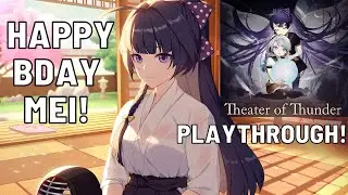 Mei Birthday CG and Theater of Thunder | PLAYTHROUGH! (Honkai Impact 3rd)