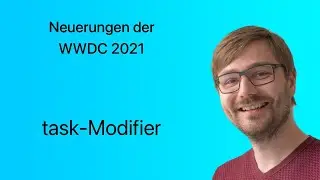 task-Modifier | Neuerungen in SwiftUI (WWDC 2021-Edition) | #03