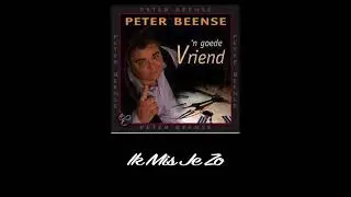 Ik Mis Je Zo - 'n Goede Vriend - Peter Beense (Audio Bestand)