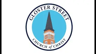 Gloster Street Sunday Morning Worship and Foundations Bible Class 01/18/2026