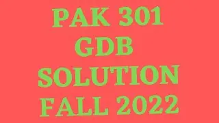 PAK 301 GDB SOLUTION 2022||VU HELP|| PAK 301 GDB SOLUTION PERFECT ANSWER