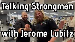 Talking strongman & more with Jerome Lubitz