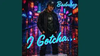 I Gotcha...