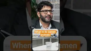 Right Timing for Semen Analysis | Don&rsquo;t Test at the Wrong Time!