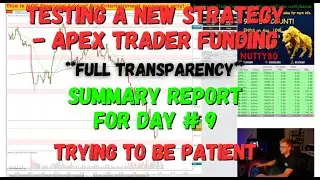 A FRESH START - TESTING A NEW STRATEGY with APEX TRADER FUNDING - DAY 9