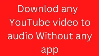 How to Downlod YouTube video in 320kbps audio