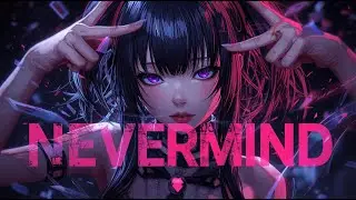 NEVERMIND - AMV - 「 Anime MV」 - AnimeMix 4K