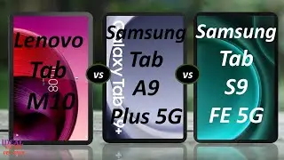 Lenovo Tab M10 5G vs Samsung Galaxy Tab A9 plus 5G vs Samsung Galaxy Tab S9 FE 5G