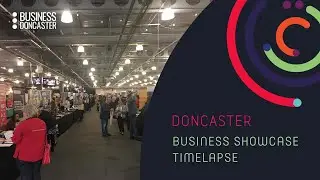 Doncaster Business Showcase 2019 Timelapse