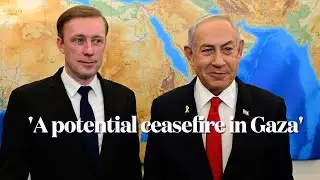 Jake Sullivan's surprise visit to Israel signals Gaza ceasefire deal progress
