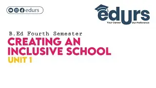Creating An Inclusive School: Unit 1