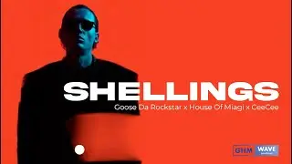 Shellings - ft Goose Da Rockstar | House Of Miagi | CeeCee |  Ruff-Lp | Ghm wave | #rapsong