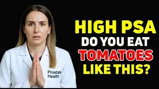 PSA Too High? Avoid These 5 Common Mistakes When Eating Tomatoes