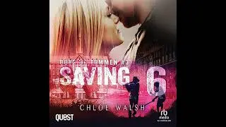 Saving 6: Boys of Tommen, Book 3 by Chloe Walsh | Full Audiobook