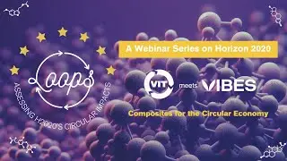 LOOPS 3.0 #2 | Composites for the Circular Economy: VIT meets VIBES