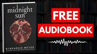 Midnight Sun by Stephenie Meyer [ Full Audiobook Free ]