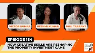 EP 154 - How creative skills are reshaping the property investment game