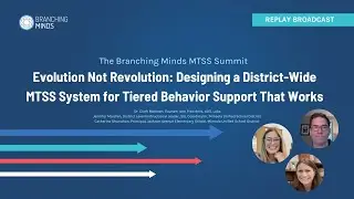 Designing a District-Wide MTSS System for Tiered Behavior Support That Works | MTSS SUMMIT SESSION