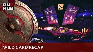 Recap - Wild Card @TI6