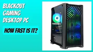 REVIEW (2025): Blackout Gaming Desktop PC. Features
